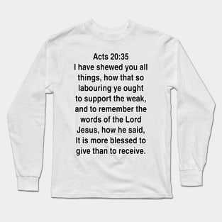 Acts 20:35  King James Version (KJV) Bible Verse Typography Gift Long Sleeve T-Shirt